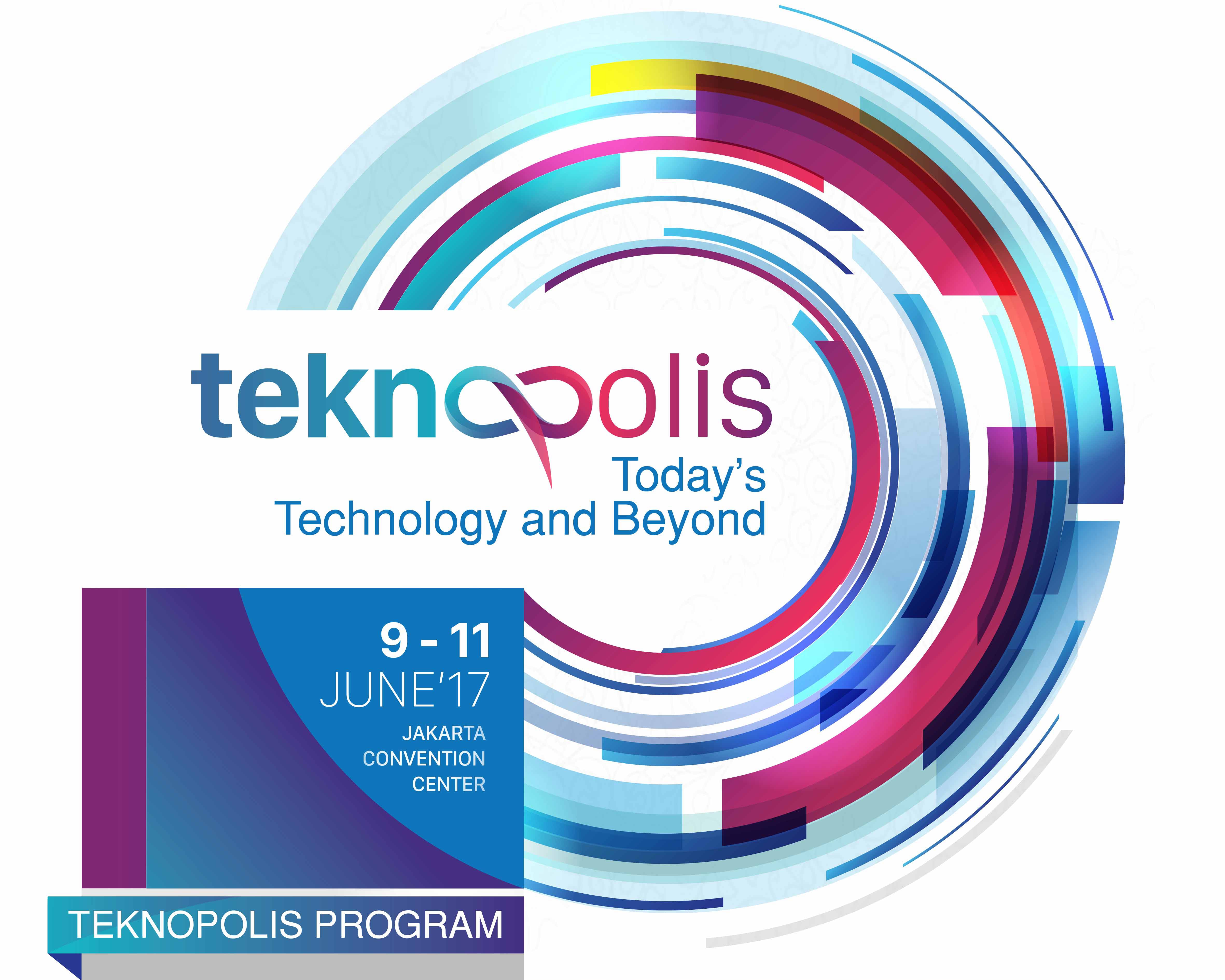 TEKNOPOLIS, Siapkan Selebrasi Teknologi Terbaru, Experience Area dan Kompetisi Drone Untuk Konsumen Indonesia di Awal Juni 2017